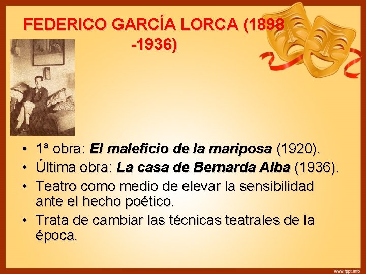 FEDERICO GARCÍA LORCA (1898 -1936) • • • 1ª obra: El maleficio de la