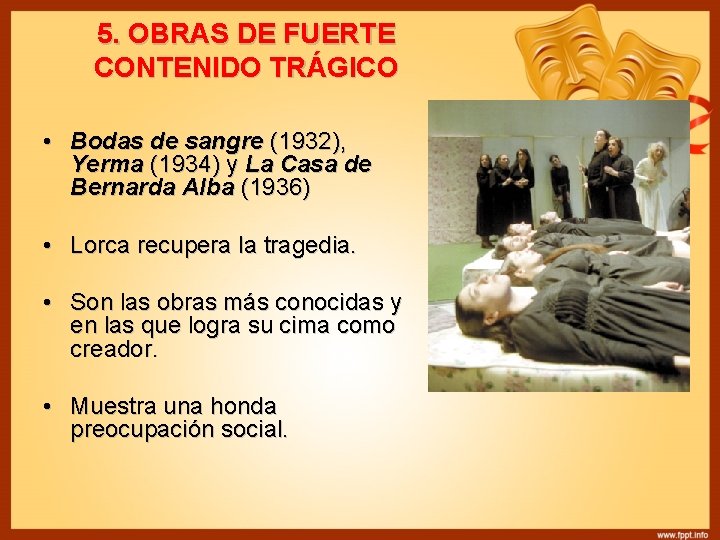 5. OBRAS DE FUERTE CONTENIDO TRÁGICO • Bodas de sangre (1932), Yerma (1934) y