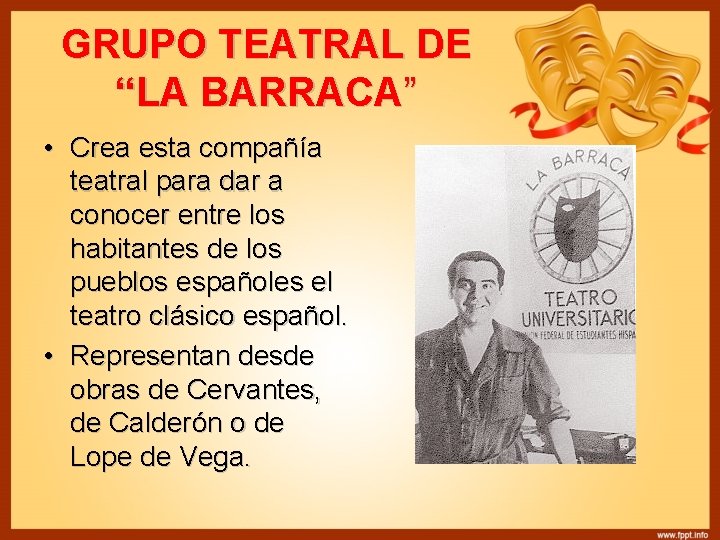 GRUPO TEATRAL DE “LA BARRACA” • Crea esta compañía teatral para dar a conocer