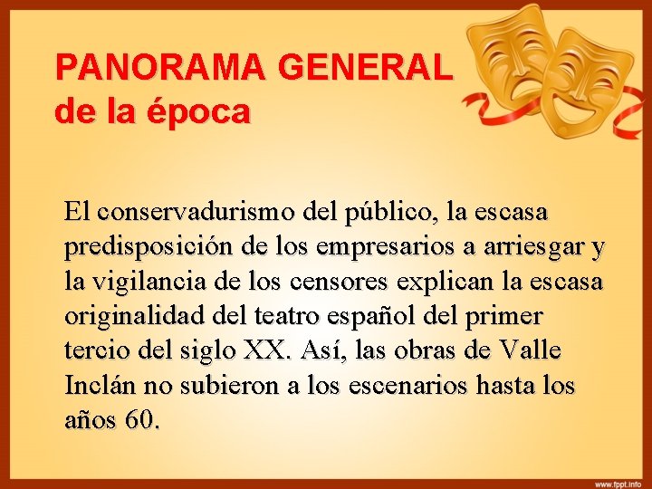 PANORAMA GENERAL de la época El conservadurismo del público, la escasa predisposición de los