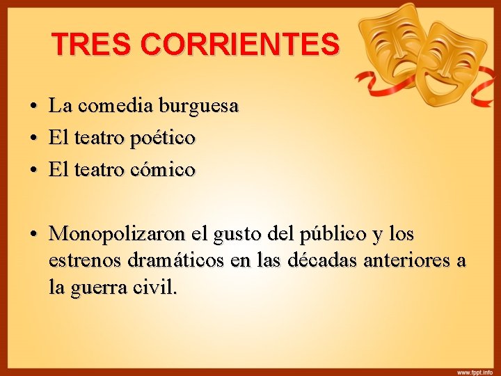 TRES CORRIENTES • La comedia burguesa • El teatro poético • El teatro cómico