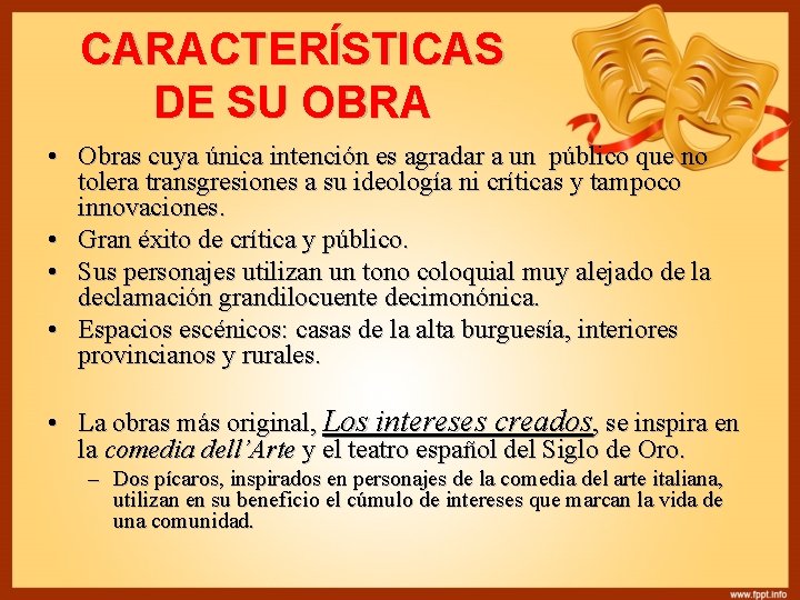 CARACTERÍSTICAS DE SU OBRA • Obras cuya única intención es agradar a un público