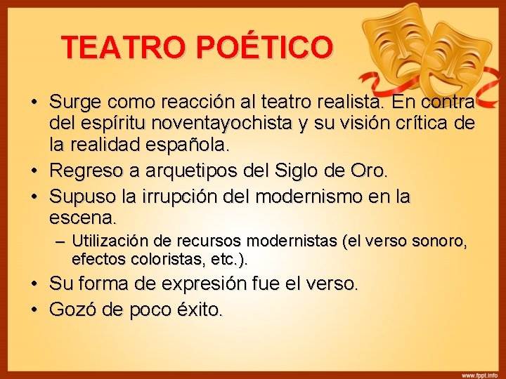 TEATRO POÉTICO • Surge como reacción al teatro realista. En contra del espíritu noventayochista