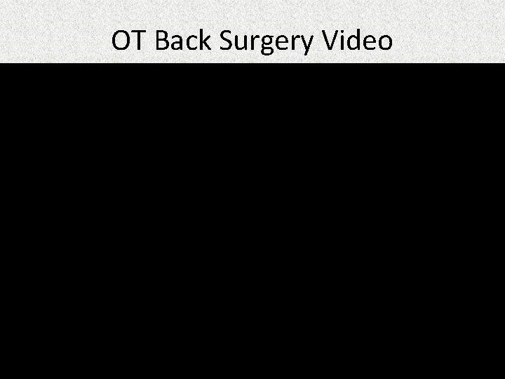 OT Back Surgery Video 