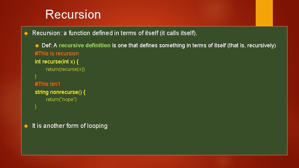 Recursion Recursion: a function defined in terms of itself (it calls itself). Def: A