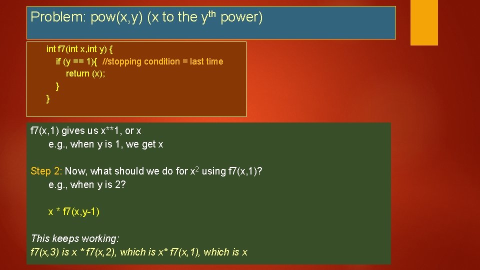 Problem: pow(x, y) (x to the yth power) int f 7(int x, int y)