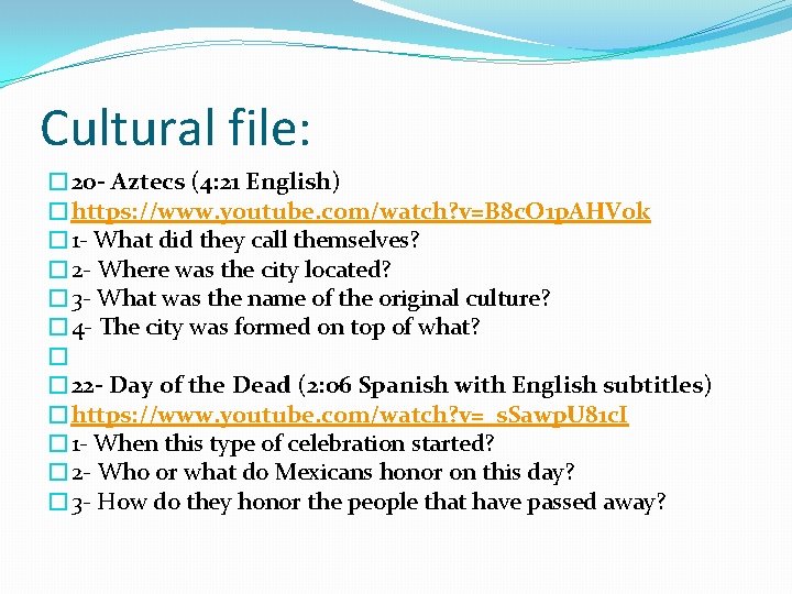 Cultural file: � 20 - Aztecs (4: 21 English) �https: //www. youtube. com/watch? v=B