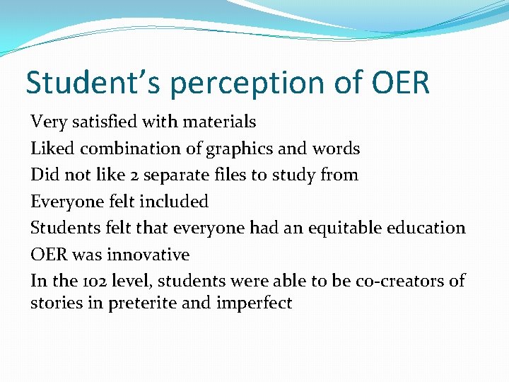 Student’s perception of OER Very satisfied with materials Liked combination of graphics and words