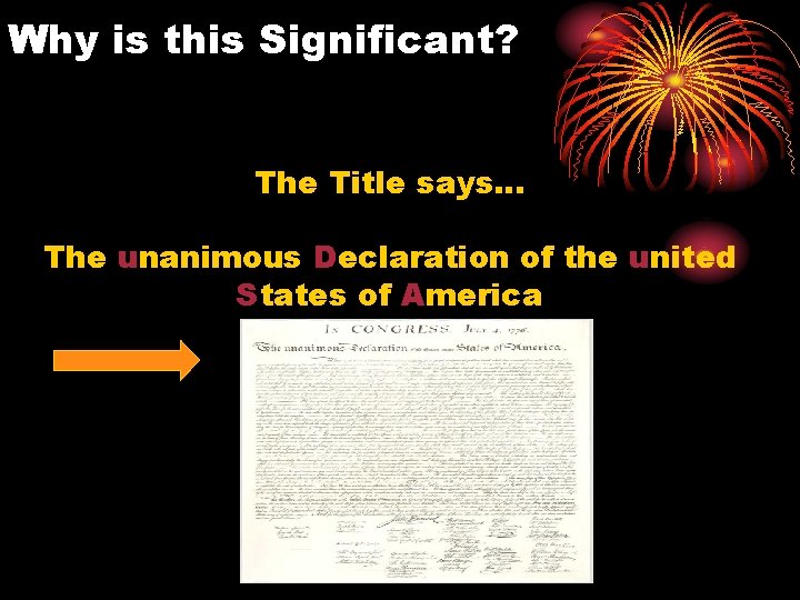 Why is this Significant? The Title says… The unanimous Declaration of the united States