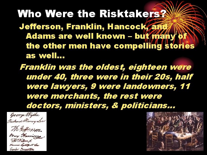 Who Were the Risktakers? Jefferson, Franklin, Hancock, and Adams are well known – but