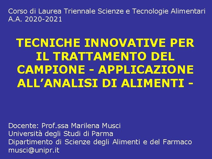 Corso di Laurea Triennale Scienze e Tecnologie Alimentari A. A. 2020 -2021 TECNICHE INNOVATIVE