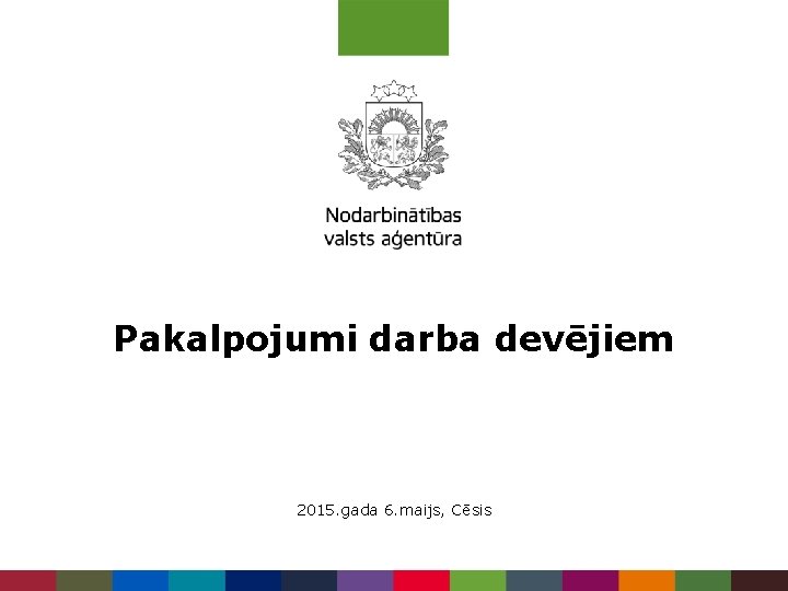 Pakalpojumi darba devējiem 2015. gada 6. maijs, Cēsis 