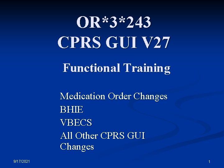 OR*3*243 CPRS GUI V 27 Functional Training Medication Order Changes BHIE VBECS All Other