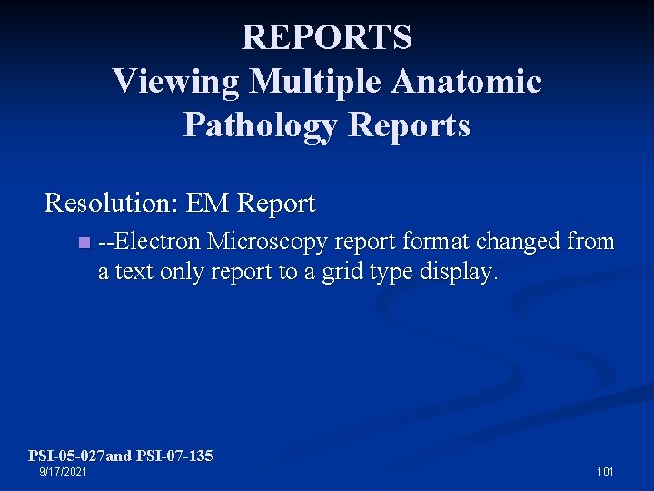 REPORTS Viewing Multiple Anatomic Pathology Reports Resolution: EM Report n --Electron Microscopy report format
