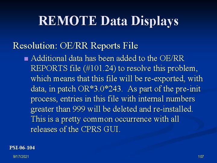 REMOTE Data Displays Resolution: OE/RR Reports File n Additional data has been added to
