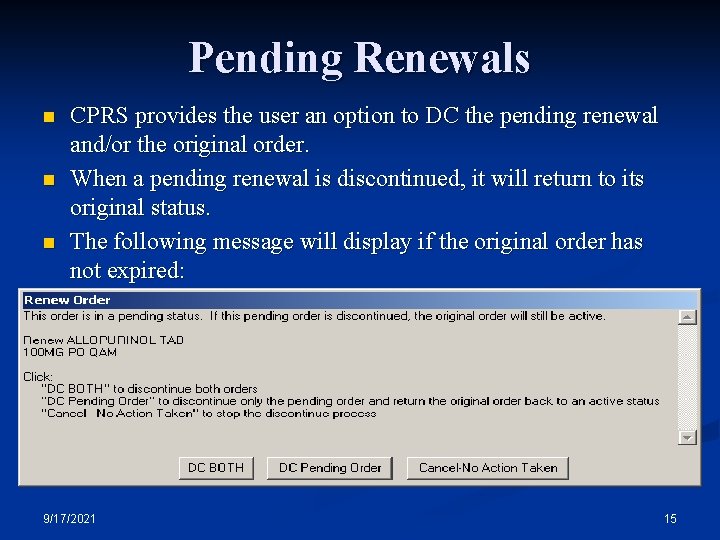 Pending Renewals n n n CPRS provides the user an option to DC the