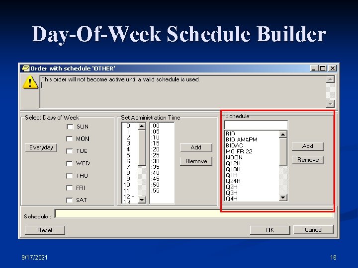 Day-Of-Week Schedule Builder 9/17/2021 16 