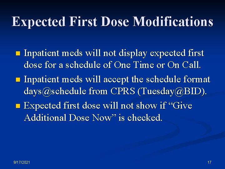 Expected First Dose Modifications Inpatient meds will not display expected first dose for a