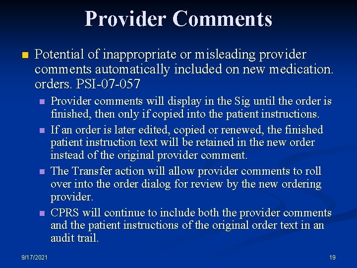 Provider Comments n Potential of inappropriate or misleading provider comments automatically included on new