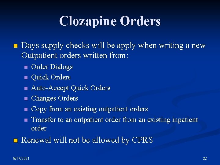 Clozapine Orders n Days supply checks will be apply when writing a new Outpatient