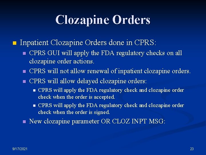 Clozapine Orders n Inpatient Clozapine Orders done in CPRS: n n n CPRS GUI
