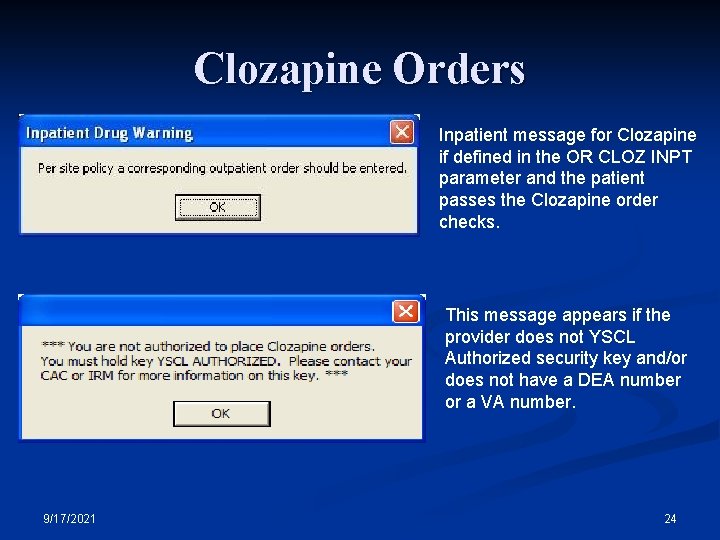 Clozapine Orders Inpatient message for Clozapine if defined in the OR CLOZ INPT parameter