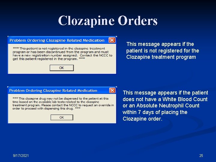 Clozapine Orders This message appears if the patient is not registered for the Clozapine