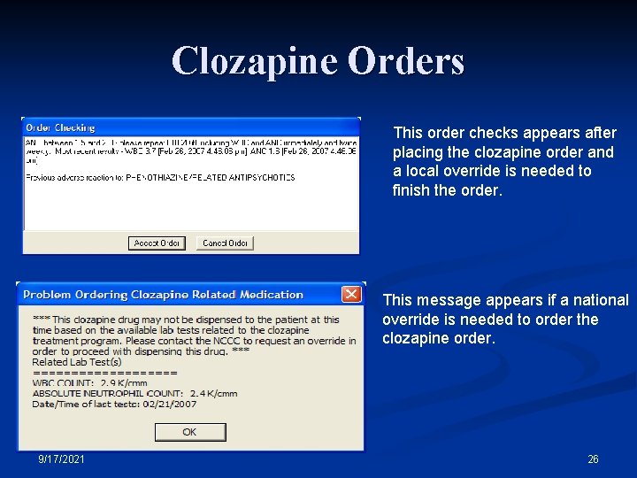 Clozapine Orders This order checks appears after placing the clozapine order and a local