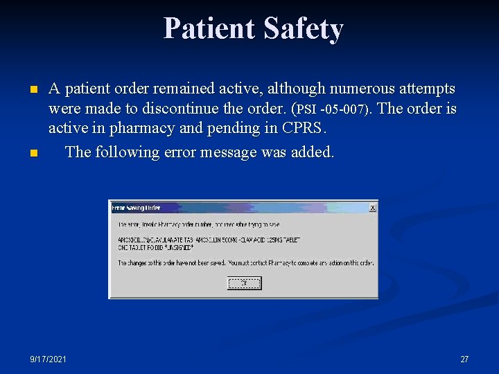 Patient Safety n n A patient order remained active, although numerous attempts were made