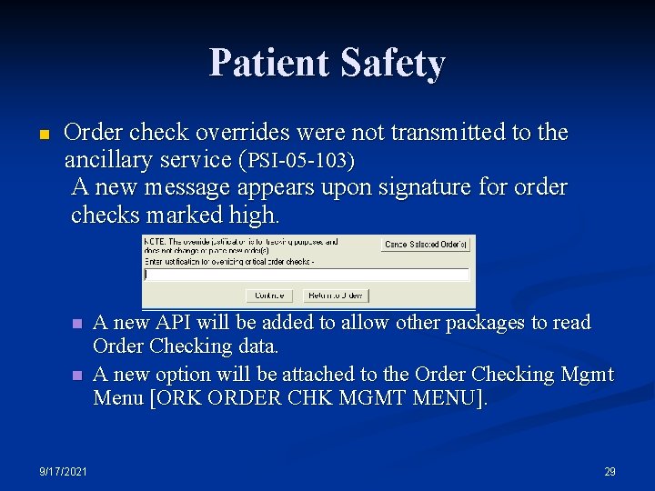 Patient Safety n Order check overrides were not transmitted to the ancillary service (PSI-05