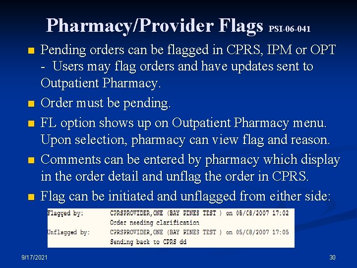 Pharmacy/Provider Flags PSI-06 -041 n n n Pending orders can be flagged in CPRS,