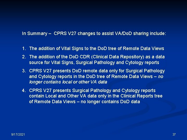 In Summary – CPRS V 27 changes to assist VA/Do. D sharing include: 1.