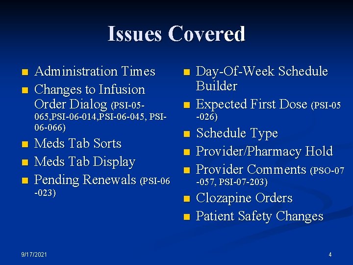 Issues Covered n n Administration Times Changes to Infusion Order Dialog (PSI-05 - 065,