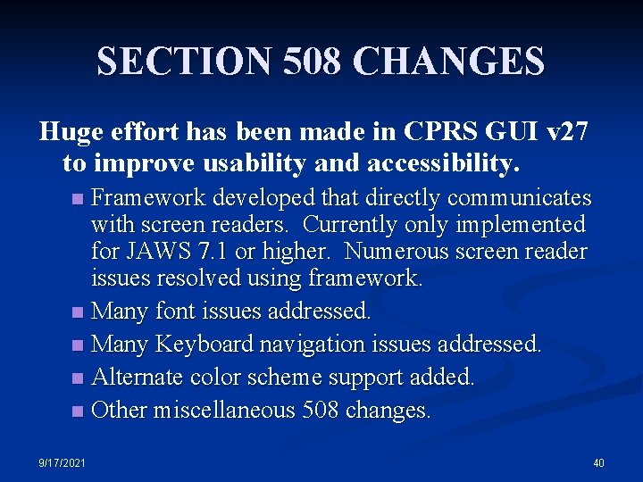 SECTION 508 CHANGES Huge effort has been made in CPRS GUI v 27 to