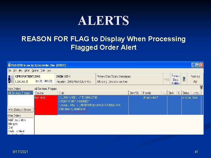 ALERTS REASON FOR FLAG to Display When Processing Flagged Order Alert 9/17/2021 41 