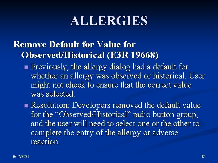 ALLERGIES Remove Default for Value for Observed/Historical (E 3 R 19668) Previously, the allergy
