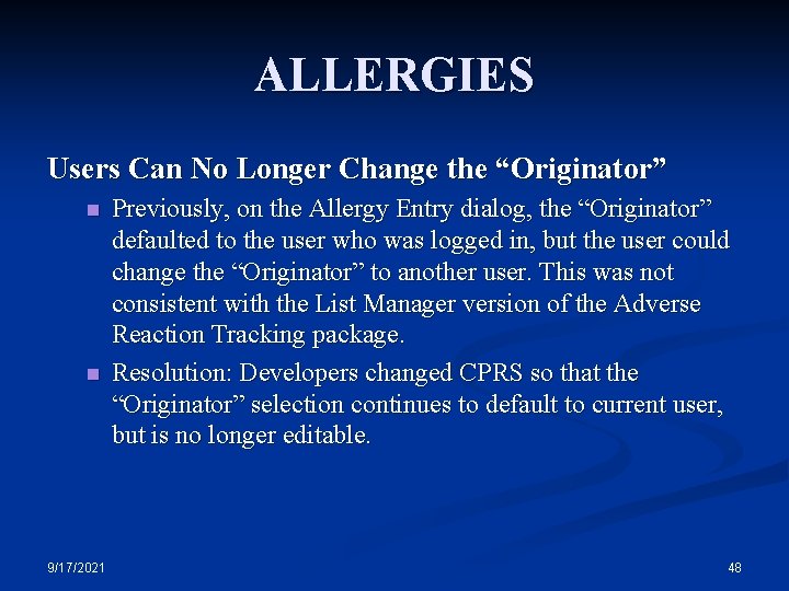 ALLERGIES Users Can No Longer Change the “Originator” n n 9/17/2021 Previously, on the