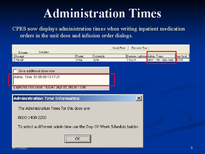 Administration Times CPRS now displays administration times when writing inpatient medication orders in the