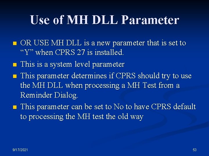 Use of MH DLL Parameter n n OR USE MH DLL is a new