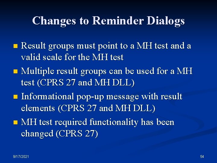 Changes to Reminder Dialogs Result groups must point to a MH test and a