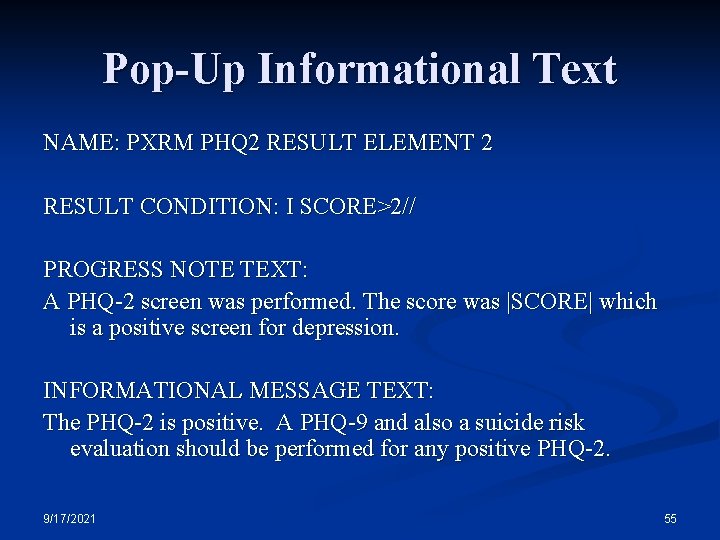 Pop-Up Informational Text NAME: PXRM PHQ 2 RESULT ELEMENT 2 RESULT CONDITION: I SCORE>2//