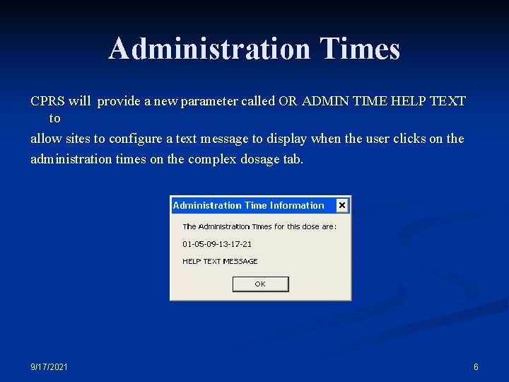 Administration Times CPRS will provide a new parameter called OR ADMIN TIME HELP TEXT