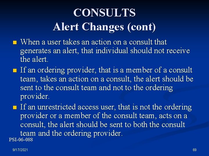 CONSULTS Alert Changes (cont) n n n When a user takes an action on