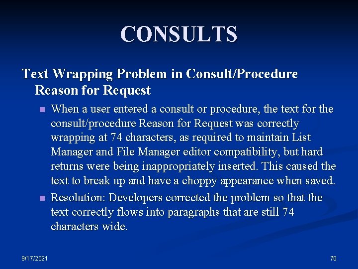 CONSULTS Text Wrapping Problem in Consult/Procedure Reason for Request n n 9/17/2021 When a