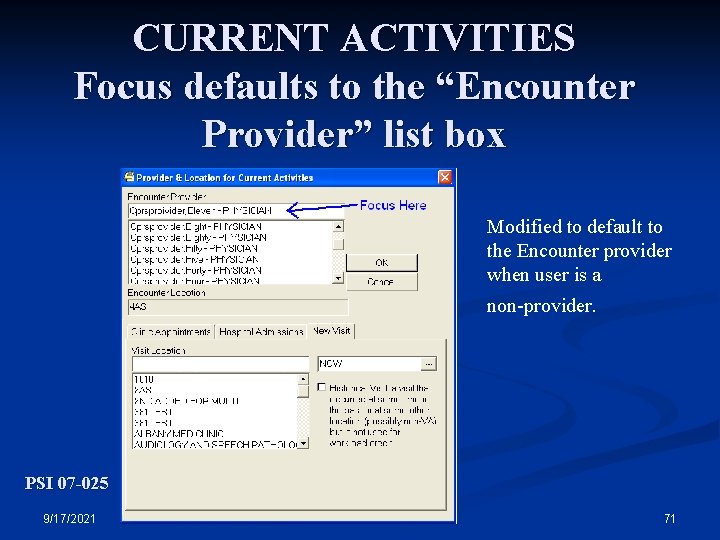 CURRENT ACTIVITIES Focus defaults to the “Encounter Provider” list box Modified to default to