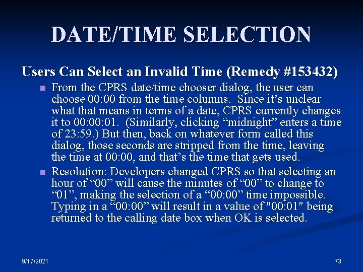 DATE/TIME SELECTION Users Can Select an Invalid Time (Remedy #153432) n n 9/17/2021 From