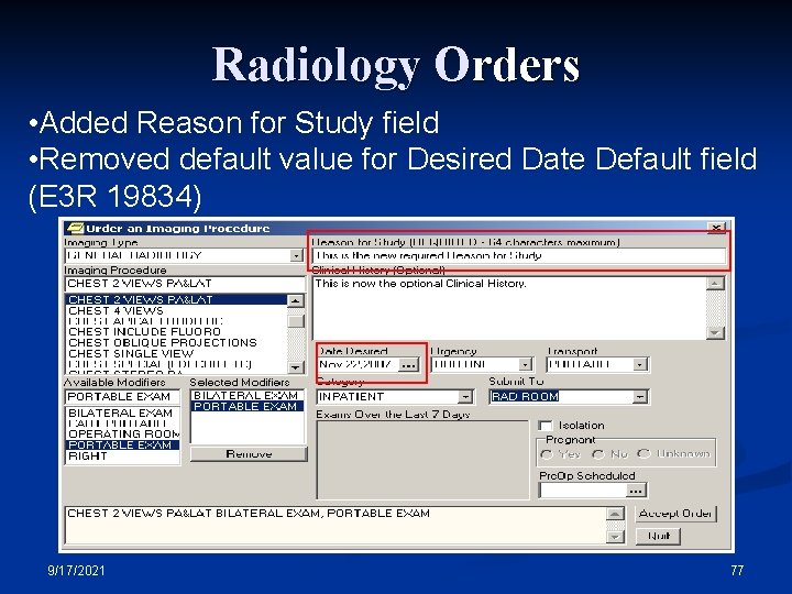 Radiology Orders • Added Reason for Study field • Removed default value for Desired