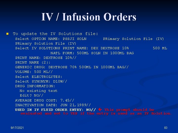 IV / Infusion Orders n To update the IV Solutions file: Select OPTION NAME: