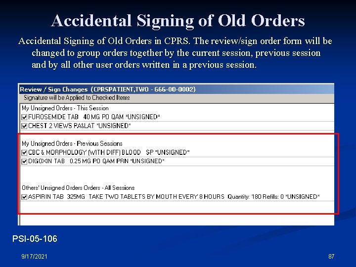 Accidental Signing of Old Orders in CPRS. The review/sign order form will be changed