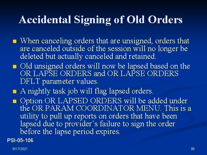 Accidental Signing of Old Orders n n When canceling orders that are unsigned, orders